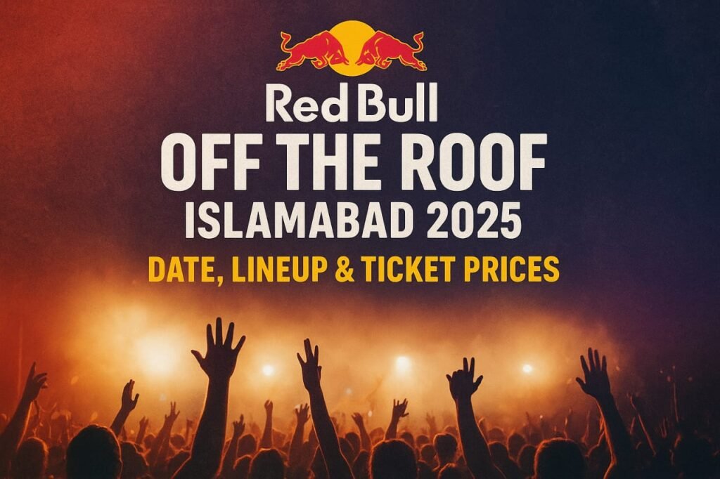 Red Bull Off The Roof Islamabad 2025 Date Lineup & Ticket Prices